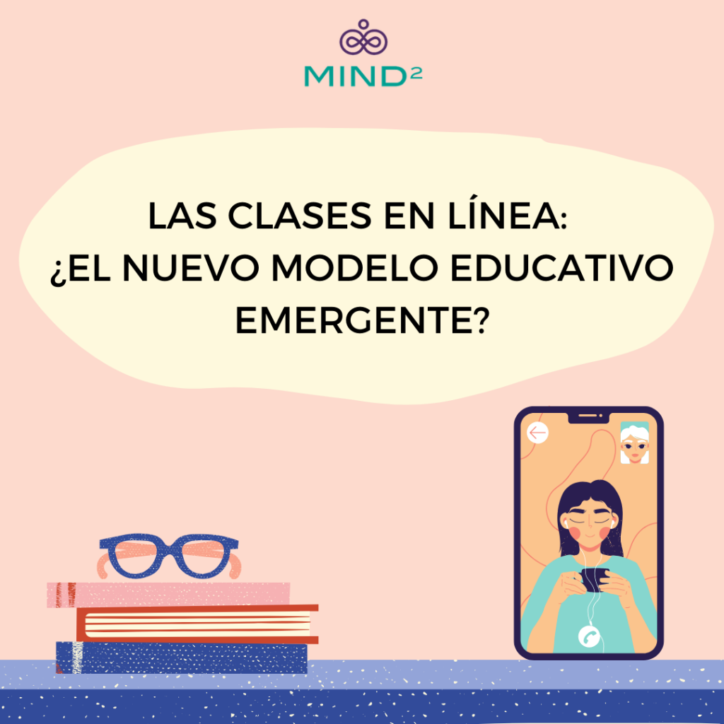 LAS CLASES EN LÍNEA: ¿EL NUEVO MODELO EDUCATIVO EMERGENTE?… ¿ESTAMOS LISTOS  PARA EL? – Potencia tu mente